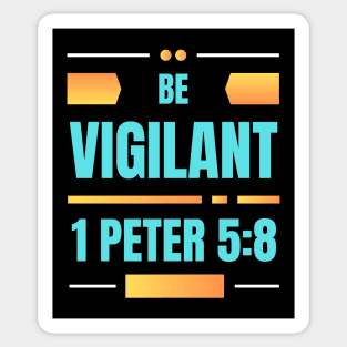 Be Vigilant | Bible Verse 1 Peter 5:8 Sticker